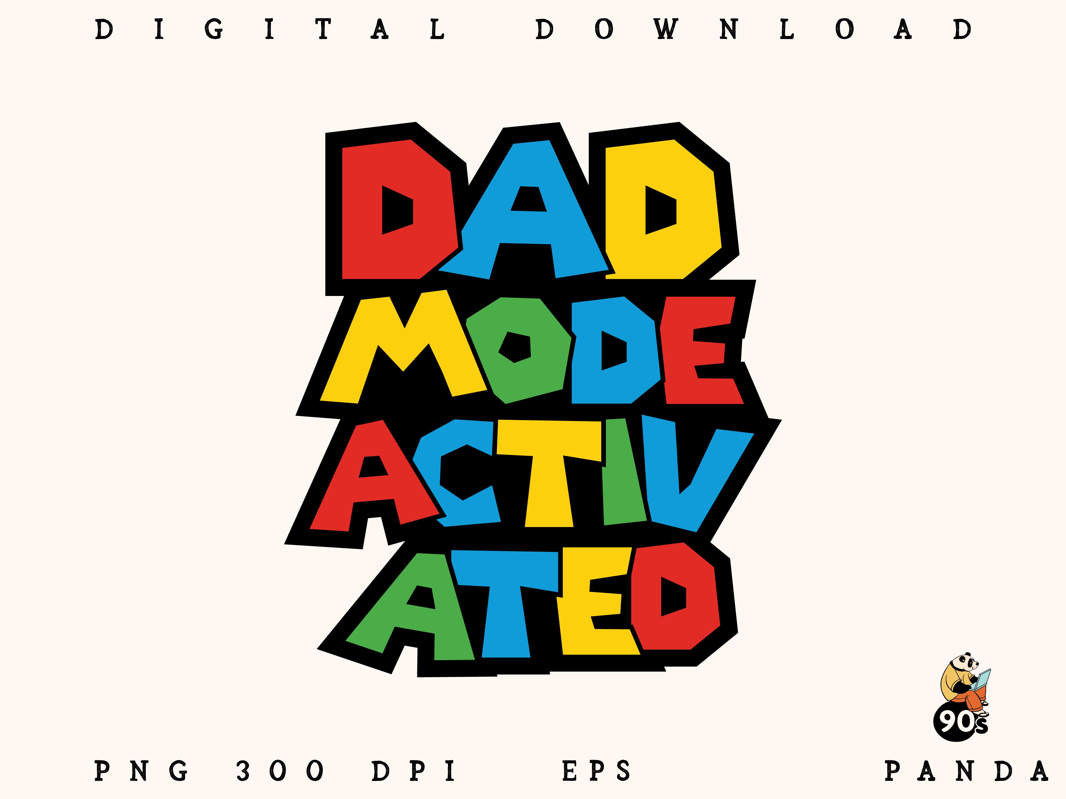 Dad Mode Activated Unique Dad PNG EPS